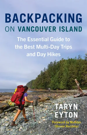 Ultimate Vancouver Island Backpacking Guide by Taryn Eyton: Expert Tips & Trails